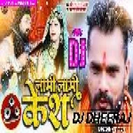 Jhar Dihi Lami Lami Kesh ( Hard Dance Mix ) Dj Dheeraj Dhanbad