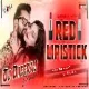 Maa Kasam Bawal Lagti Ho -- Red Lipistick ( Fully Barati Dance Mix ) Dj Dheeraj Dhanbad