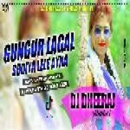 Gungur Lagal Shdiya Lele Ayha ( Hard Dehati Jhumer Mix ) Dj Dheeraj Dhanbad.mp3
