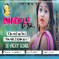 Baindh Le Re Juda(Dehati Nagpuri Mix)DJ Vicky Adra.mp3