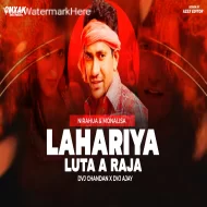 Lahariya Luta A Raja Rapchik Dance Remix Dvj Chandan X Dvj Ajay 