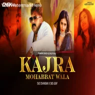 Kajra Mohabbat Wala EDM Bass Remix Dvj Chandan X Dvj Ajay 