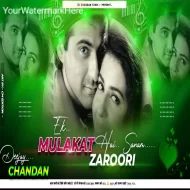 Ek Mulakat Zaroori Hai Sanam -- Girlfriend Demand Remix Dj Chandan Tundi Official