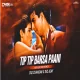 Tip Tip Barsa Pani Hard Vibration EDM Remix Dvj Chandan X Dvj Ajay 