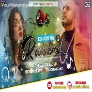 Koi Aaye Na Rabba - Daaka Sad Broken Heart Touching Mix-DjAdarsh GRD