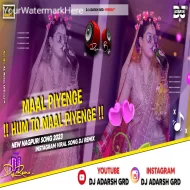 Maal Piyenge Hum To Maal Piyenge New Instagram Viral Song Fully Funny Dailouge Dance Mix-DjAdarsh GRD..