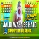 Jaldi Wha Se Hato -- Dehati Style Competition Remix By Dj Karan Dhanbad