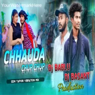 Chhauda Chup Chup Tuhu Le Le Re ( Edm Tapori Vibration Mix ) Dj BasanT Its Dj Bablu Production 