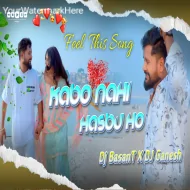 Kabo Nahi Hasbu Ho Feel This Song Special Mix Dj BasanT Nd Dj Ganesh
