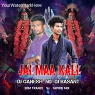 Jai Maa Kali ( Edm Trance Vs Tapori Dance Mix ) Dj BasanT Nd Dj Ganesh Chandrapura No1