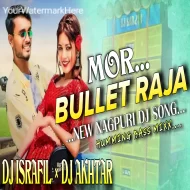 Mor Bullet Raja - New Khortha Song - Humming Bass Mix - Dj Israfil × Dj Akhtar 