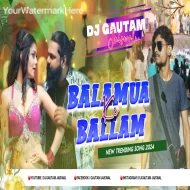 Balamua Ke Balam (Full Fire Dance Mix) DjGautam Jaiswal