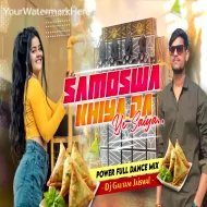 Samoswa Khiya Da Ye Saiya (Power Full Dance Mix) DjGautam Jaiswal