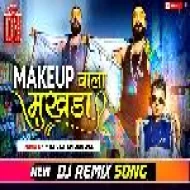 Makeup Wala Mukhda (Hard Electro Dance Mix) DjGautam Jaiswal