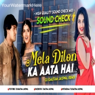 Mela Dilon Ka Aata Hai (High Quality Sound Check Mix) DjGautam Jaiswal