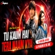 Tu Kaun Hai Tera Naam Kya (EDM Trance Mix) Dj Gautam x Dj Pradum 