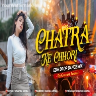 Chatra Ke Chhori (EDM Drop Dance Mix) DjGautam Jaiswal