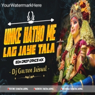 Unke Hatho Me Lag Jaye Tala (EDM Drop Dance Mix) DjGautam Jaiswal