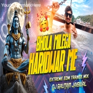 Bhola Milega Haridwar Me (Extreme EDM Trance Mix) DjGautam Jaiswal
