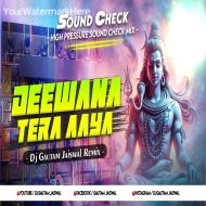 Deewana Tera Aaya Bhole Teri Nagri Me (Haridwar Sound Chack) DjGautam Jaiswal