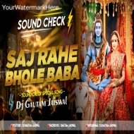 Saj Rahe Bhole Baba (Haridwar Sound Check Mix) DjGautam Jaiswal