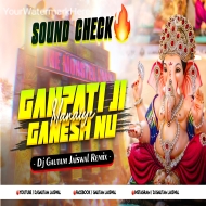 Ganpati Ji Ganesh Nu Manaiye (Sound Check Mix) DjGautam Jaiswal