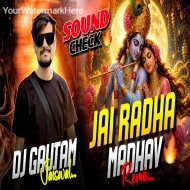 Jai Radha Madhav (Bhakti Sound Check Mix) Dj Gautam Jaiswal
