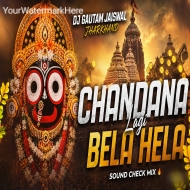 Chandana Lagi Bela Hela (Jagarnnath Ji Sound Check Mix) Dj Gautam Jaiswal