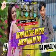 Dekh Nache Nache Jachi Kulhitai Purulia Hit Remix Dj Pradum Dhanbad