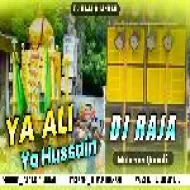 Ya Ali Ya Hussain Tum Bi Bole Ya Hussain ( Muharram Qawwali Mix ) DJ RAJA MIXING