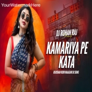 Kamariya Pe Kata - Next Level Mix - DJ ROHAN RAJ
