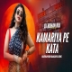 Kamariya Pe Kata - Next Level Mix - DJ ROHAN RAJ