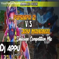 Pushpa Raj Vs Jay Mahakaal ( Dialogue Competition Mix ) Dj Appu Asansol
