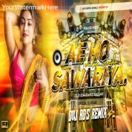 Ae Ho Sawariya  Ka Kari Gor Kariya EDM Lover Mix Dvj Ad's Remix.